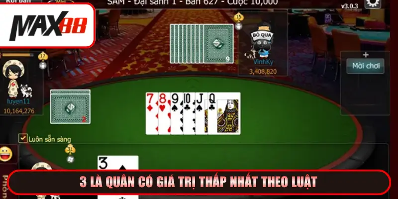 3 là quân có giá trị thấp nhất theo luật
