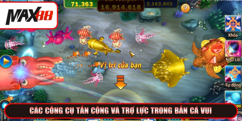 Các công cụ hỗ trợ tấn công bắn cá vui