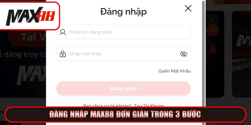 Đăng nhập Max88 đơn giản trong 3 bước