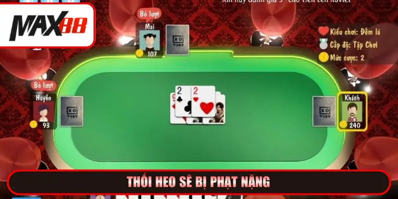 Luật chơi Tiến Lên Đếm Lá thối heo sẽ bị phạt nặng