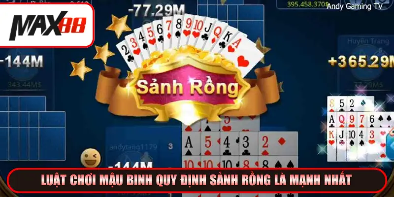 Luật chơi Mậu Binh quy định sảnh rồng là mạnh nhất