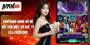 Nổ hũ rút tiền mặt