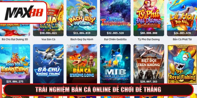 Trải nghiệm bắn cá online dễ chơi dễ thắng