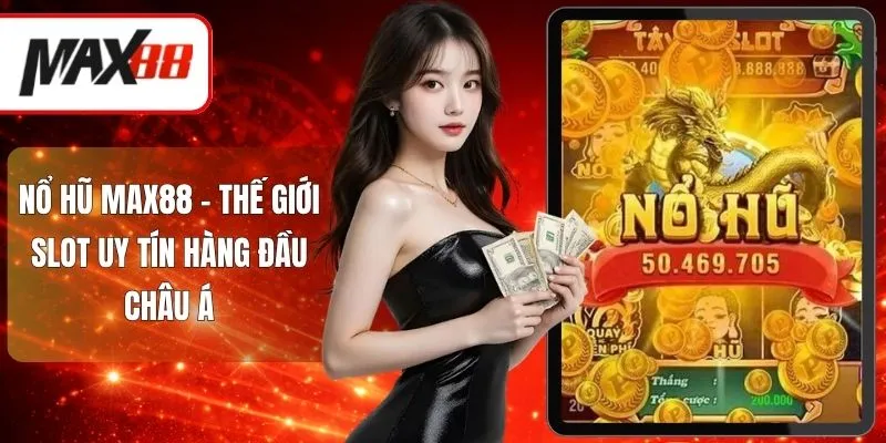 nổ hũ max88